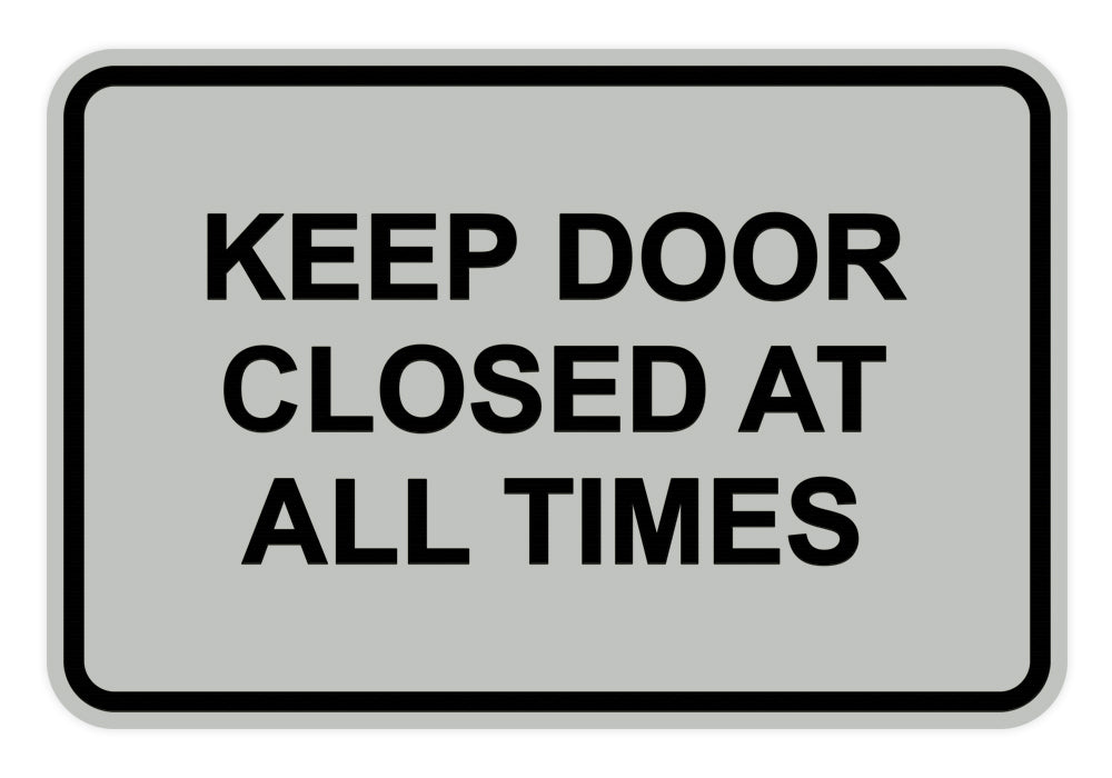 Classic Framed Keep Door Closed At All Times Sign