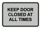 Classic Framed Keep Door Closed At All Times Sign