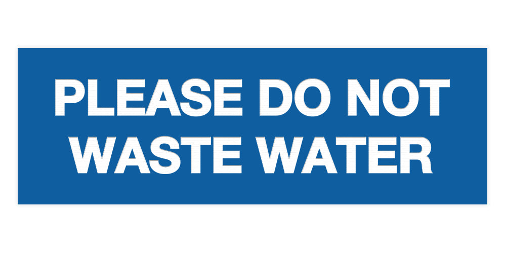 Please Do Not Waste Water Sign – Pacific Sign and Stamp