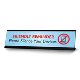 Friendly Reminder Please Silence Your Devices, Blue Desk Sign (2 x 8