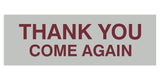 Basic THANK YOU COME AGAIN Sign