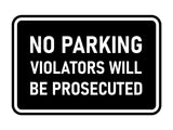 Signs ByLITA Classic Framed No Parking Violators Will Be Prosecuted Wall or Door Sign