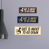 Signs ByLITA Standard Shit Is About To Go Down Wall or Door Sign