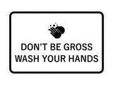 Classic Framed Don't Be Gross Wash Your Hand Sign