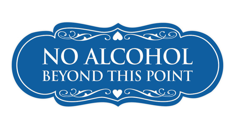 Designer No Alcohol Beyond this point Sign