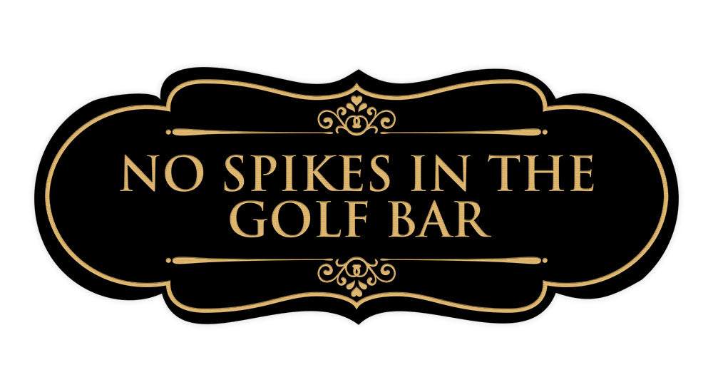 Signs ByLITA Designer No Spikes in the Golf Bar Elegant Design Clear Messaging Durable Construction Easy Installation Wall or Door Sign