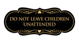 Designer Do Not Leave Children Unattended Sign