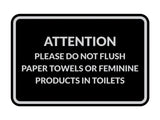 Classic Framed Attention Please Do Not Flush Paper Towels or Feminine Products in Toilets