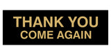 Basic THANK YOU COME AGAIN Sign