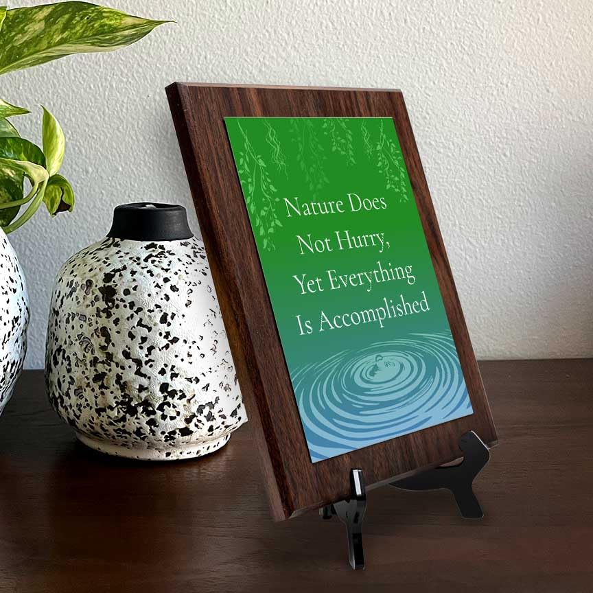 Nature Does Not Hurry, Yet Everything Is Accomplished Decorative Wall Plaque With Easel Acrylic Stand | Buddhist/Foreign Quotes