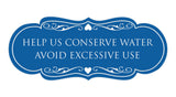 Designer Help Us Conserve Water Avoid Excessive Use Sign
