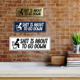 Signs ByLITA Standard Shit Is About To Go Down Wall or Door Sign