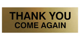 Basic THANK YOU COME AGAIN Sign