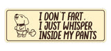 Signs ByLITA Standard I Don't Fart, I just Whisper Inside My Pants Wall or Door Sign