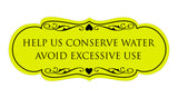 Designer Help Us Conserve Water Avoid Excessive Use Sign