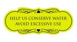 Designer Help Us Conserve Water Avoid Excessive Use Sign