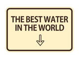 Signs ByLITA Classic Framed The Best Water In The World Arrow Down Wall or Door Sign