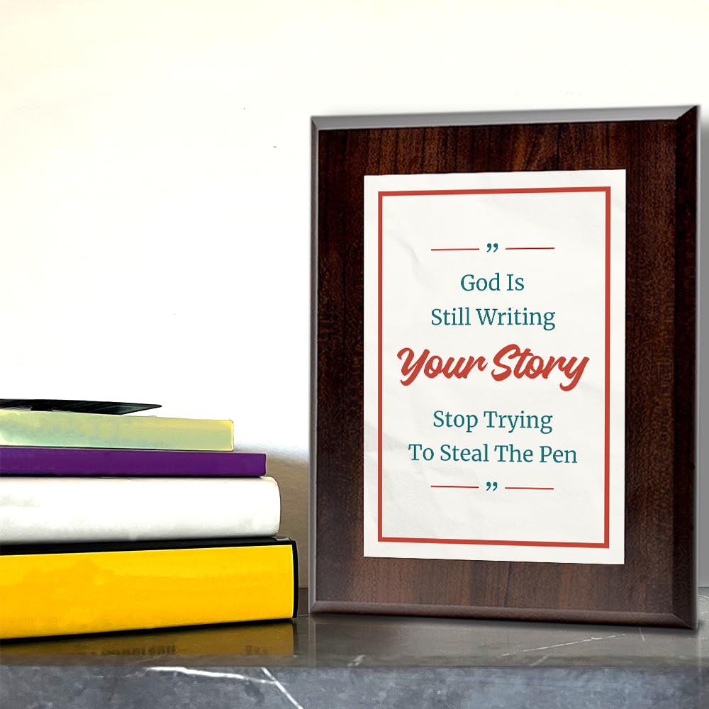 God Is Still Writing Your Story Stop Trying To Steal The Pen Decorative Wall Plaque With Easel Acrylic Stand | Religious Plaques