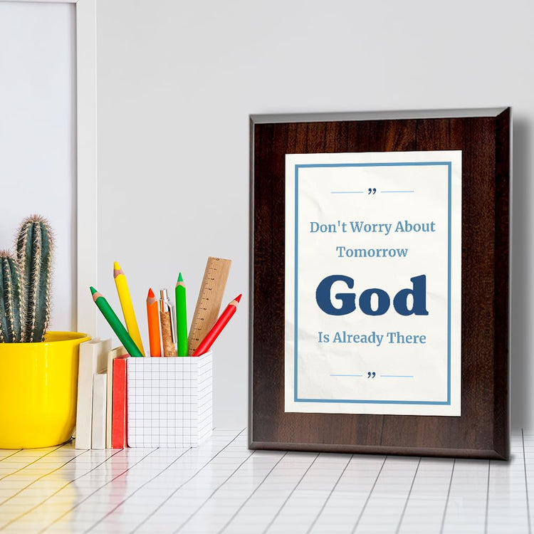 Don't Worry About Tomorrow God Is Already There Decorative Wall Plaque With Easel Acrylic Stand | Religious Plaques