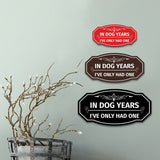 Signs ByLITA Victorian In Dog Years I've Only Had One Wall or Door Sign