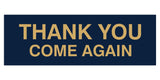 Basic THANK YOU COME AGAIN Sign