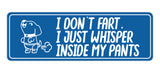 Signs ByLITA Standard I Don't Fart, I just Whisper Inside My Pants Wall or Door Sign
