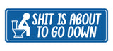 Signs ByLITA Standard Shit Is About To Go Down Wall or Door Sign