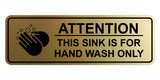 Standard Attention: This Sink is For Hand Wash Only Wall or Door Sign