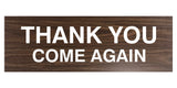 Basic THANK YOU COME AGAIN Sign