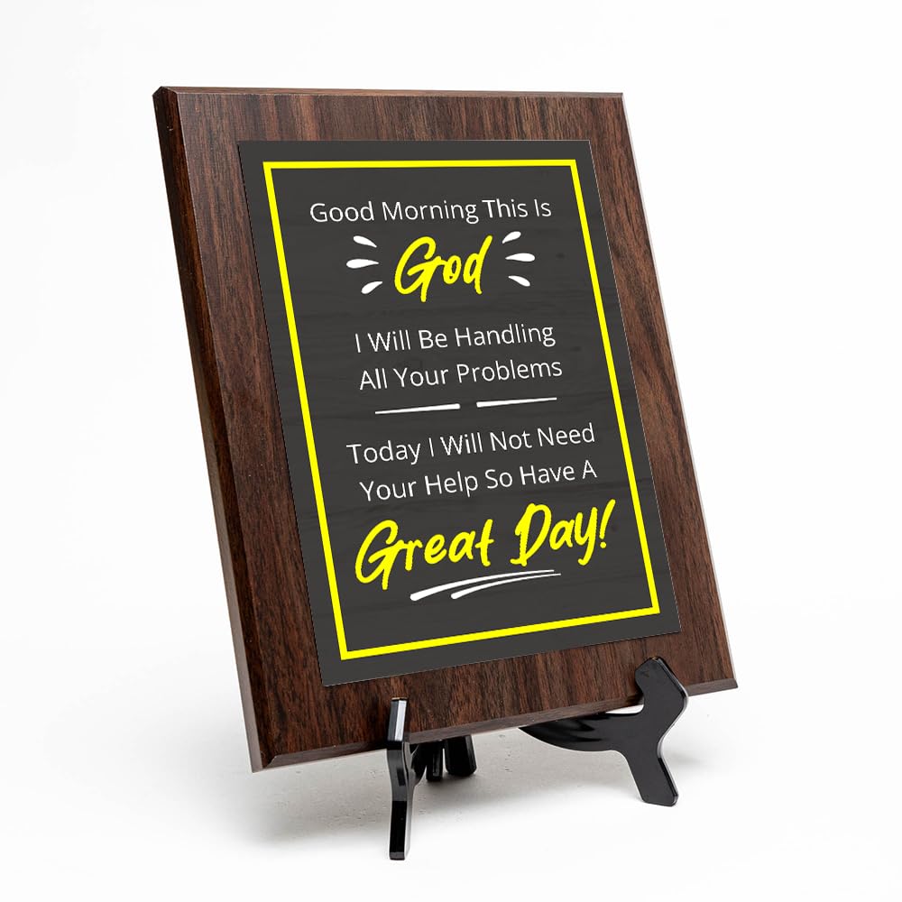 Good Morning This Is God I Will Be Handling All Your Problems Today I Will Not Need Your Help So Have A Great Day! Decorative Wall Plaque With Easel Acrylic Stand | Religious Plaques
