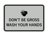 Classic Framed Don't Be Gross Wash Your Hand Sign
