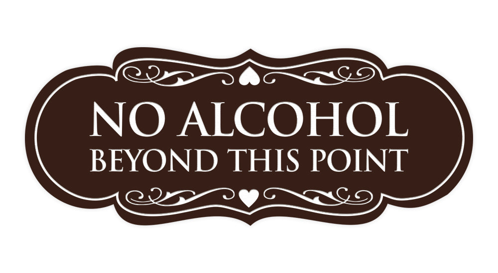 Designer No Alcohol Beyond this point Sign