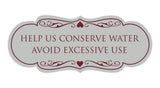 Designer Help Us Conserve Water Avoid Excessive Use Sign