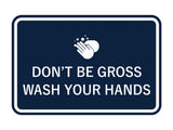 Classic Framed Don't Be Gross Wash Your Hand Sign