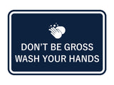 Classic Framed Don't Be Gross Wash Your Hand Sign