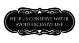 Designer Help Us Conserve Water Avoid Excessive Use Sign