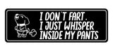 Signs ByLITA Standard I Don't Fart, I just Whisper Inside My Pants Wall or Door Sign