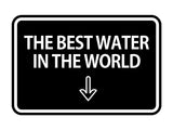 Signs ByLITA Classic Framed The Best Water In The World Arrow Down Wall or Door Sign