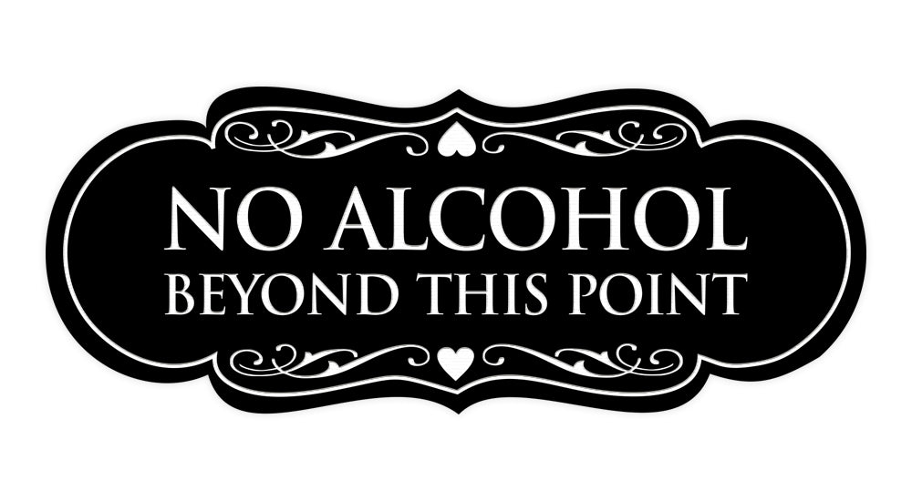 Designer No Alcohol Beyond this point Sign