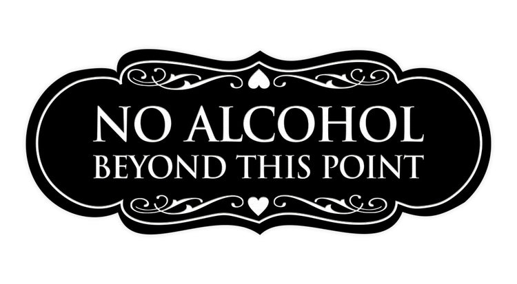 Designer No Alcohol Beyond this point Sign