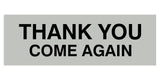 Basic THANK YOU COME AGAIN Sign