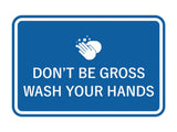 Classic Framed Don't Be Gross Wash Your Hand Sign