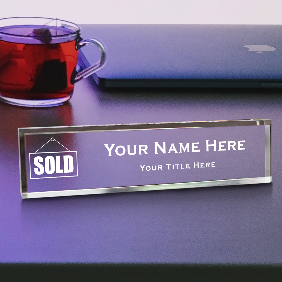 Realtor Themed, Personalized Acrylic Desk Sign for Realtors and Real Estate Professionals (Sold Sign) (2 x 10")