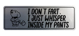 Signs ByLITA Standard I Don't Fart, I just Whisper Inside My Pants Wall or Door Sign