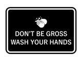 Classic Framed Don't Be Gross Wash Your Hand Sign