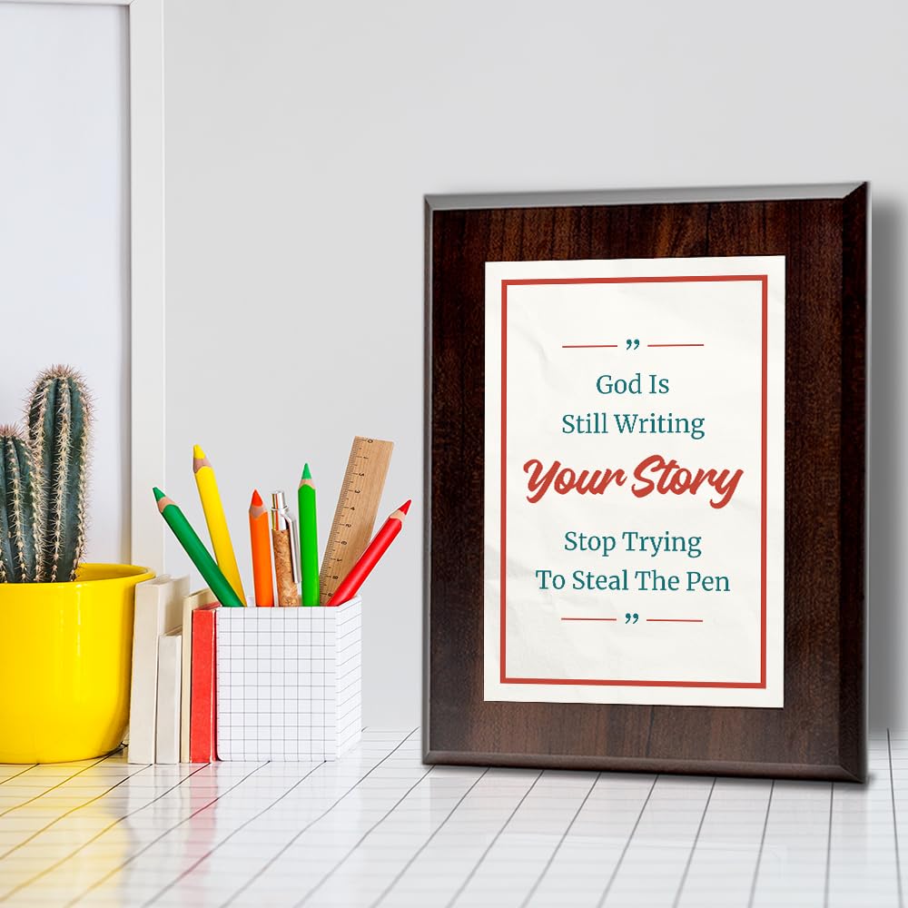 God Is Still Writing Your Story Stop Trying To Steal The Pen Decorative Wall Plaque With Easel Acrylic Stand | Religious Plaques