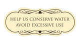Designer Help Us Conserve Water Avoid Excessive Use Sign
