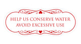 Designer Help Us Conserve Water Avoid Excessive Use Sign