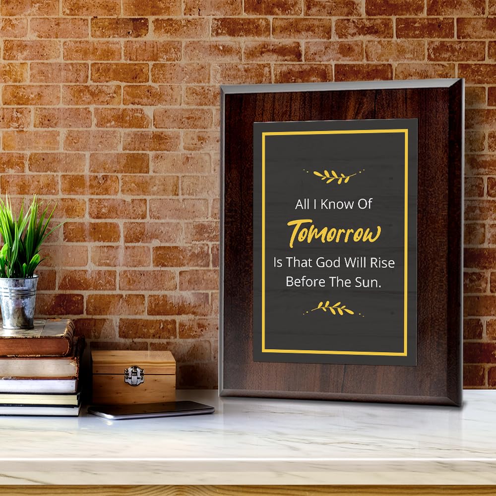 All I Know Of Tomorrow Is That God Will Rise Before The Sun. Decorative Wall Plaque With Easel Acrylic Stand | Religious Plaques