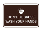 Classic Framed Don't Be Gross Wash Your Hand Sign